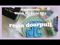 Watch Me Resin Ep.4 Resin Doorpull/Dor&#39;s Playground//레진공예