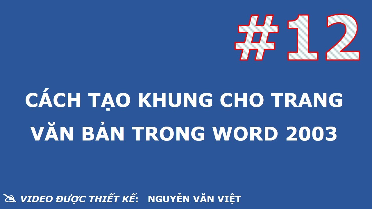 Cách Tạo Khung Cho Trang Văn Bản Trong Word 2003 - Youtube