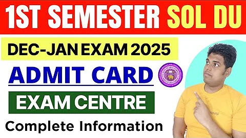SOL 1st Semester Admit Card Dec-Jan Exam 2025-26 | DU SOL 1st Semester Exam Centre Update 2025