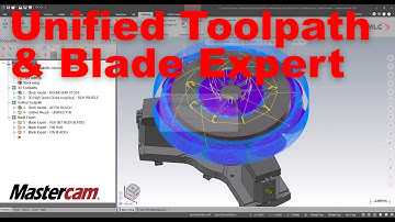 Unified Toolpath & Blade Expert | Mastercam Tutorial