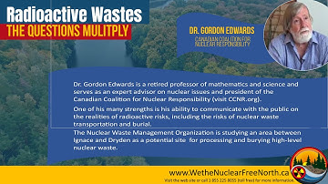 Radioactive Wastes: The Questions Multiply with Dr. Gordon Edwards