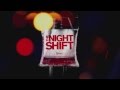 The Night Shift Opening
