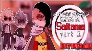 ⭐S Class Heroes React To Saitama Vs Garou 𝕡𝕒𝕣𝕥 𝟚//Opm// ⭐