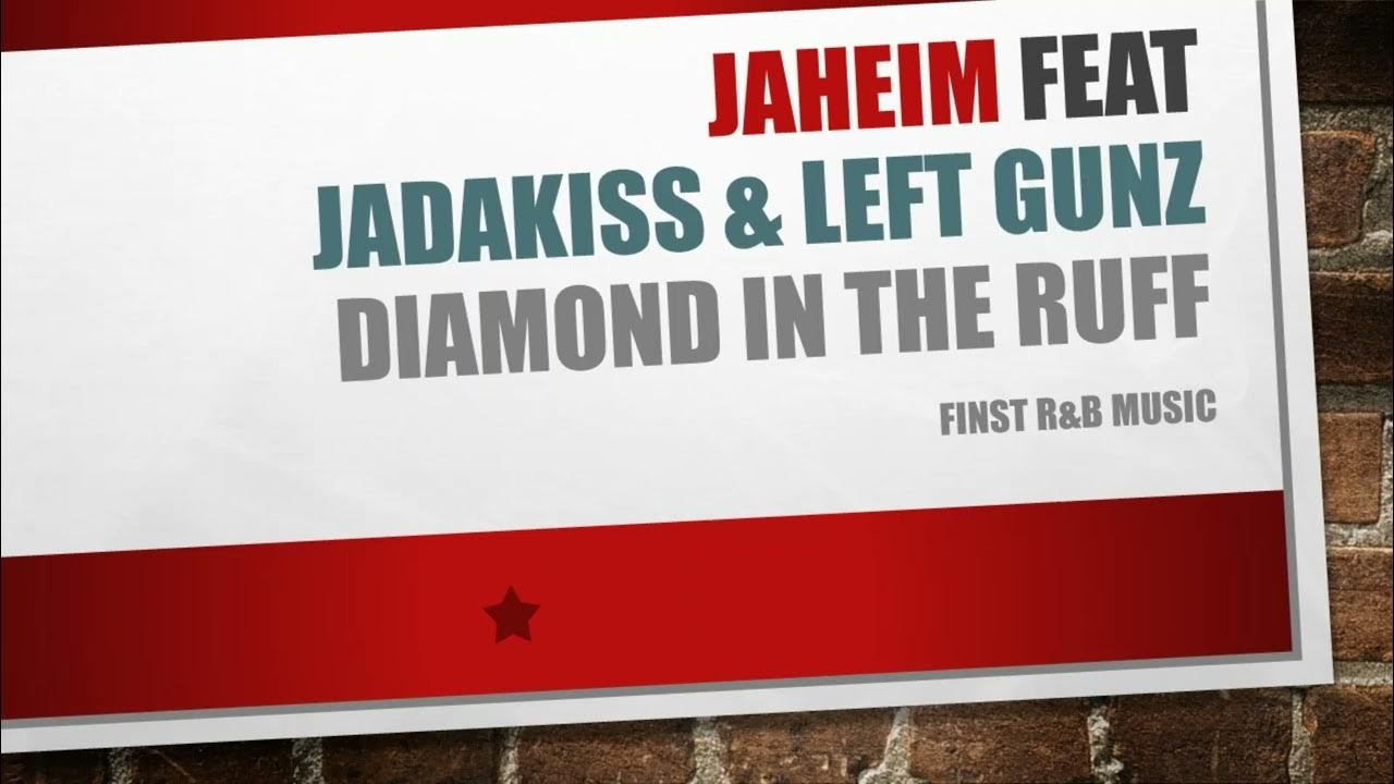 Jaheim Ft Jadakiss Diamond In The Rough Jaheim feat. Jadakiss & Left Gunz - Diamond in the Ruff - YouTube