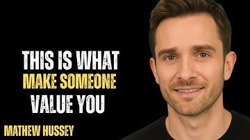 This Is What Makes Someone Value You BEST POWERFULL MOTIVATIONAL SPEECH & VIDEO BY MATHEW HUSSEY