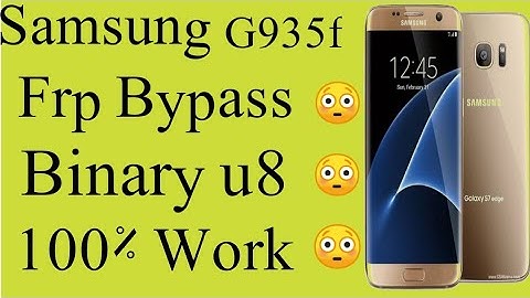 Samsung S7 Edge G935f Frp Bypass Without pc binary u8 Android 8.0 | Frp Bypass Reset