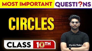 CIRCLES - MOST Important Questions || Class-10th