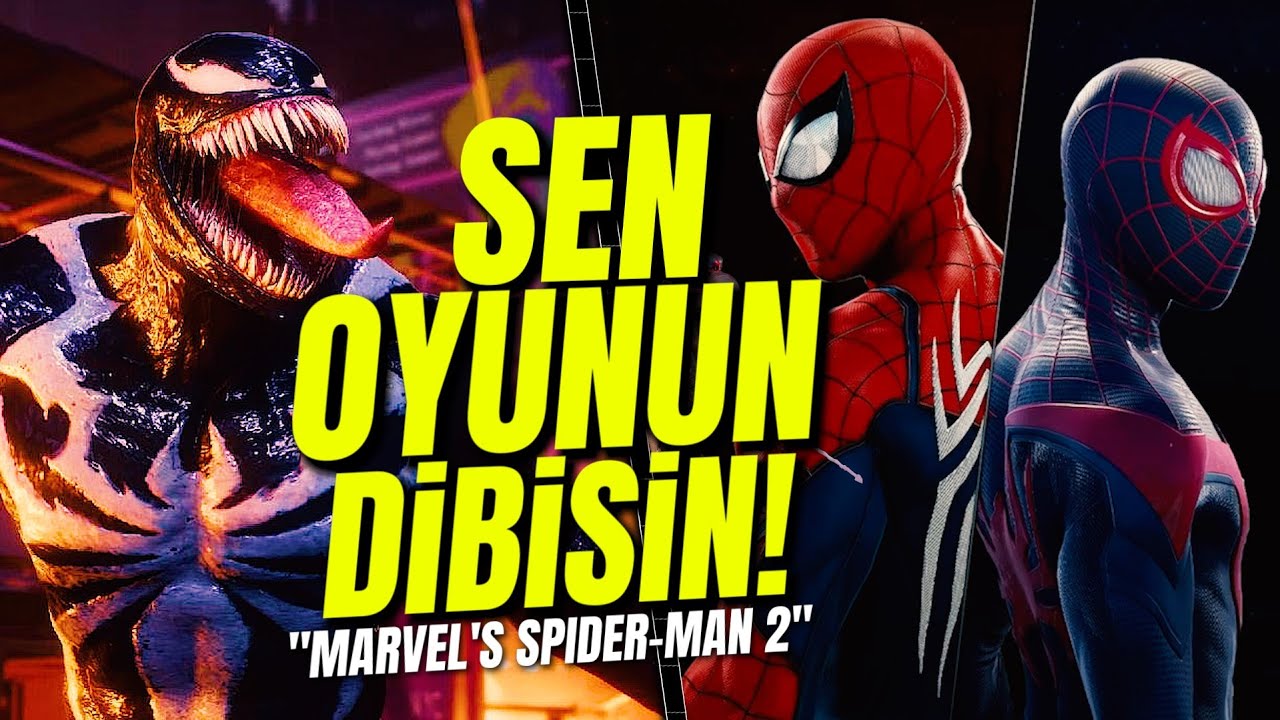 SEN OYUNUN DİBİSİN: MARVEL'S SPIDER-MAN 2!
