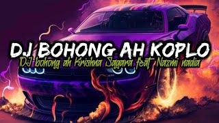 Download lagu DJ BOHONG AH [KOPLO] CEUNAH CINTA TEH BUTA KRISHNA SAGARA feat NAZMI NADIA VIRAL TIKTOK