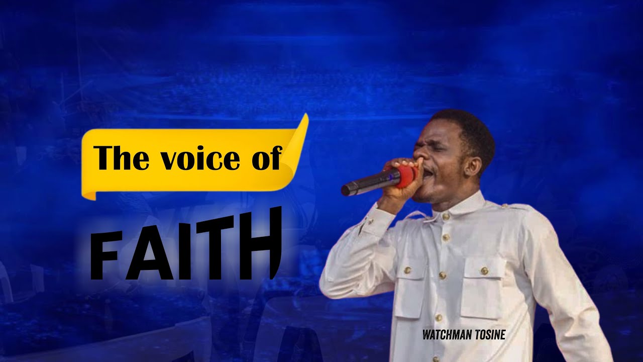 THE VOICE OF FAITH - WATCHMAN TOSINE