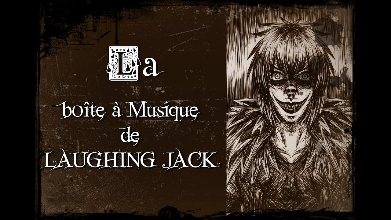 HISTOIRE CREEPYPASTA - La Boîte à Musique de Laughing Jack (avec Hazel, Shado et Creepy Stories)