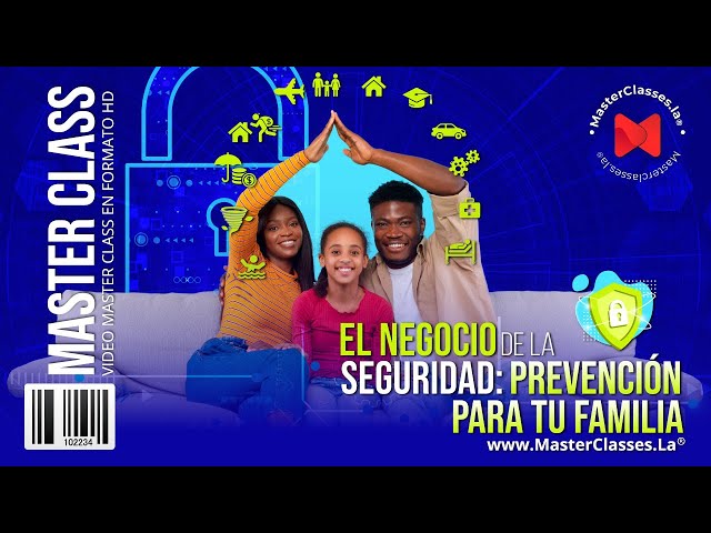 El Negocio de la Seguridad - Prevención para Tu Familia - Aprende las técnicas.