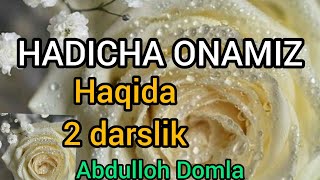 HADICHA ONAMIZ HAQIDA DARSLIK 2   ABDULLOH DOMLA MARUZALARI