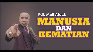 Download lagu MANUSIA DAN KEMATIAN Oleh Pdt Mell Atock MANUSIA DAN KEMATIAN Oleh Pdt Mell Atock
