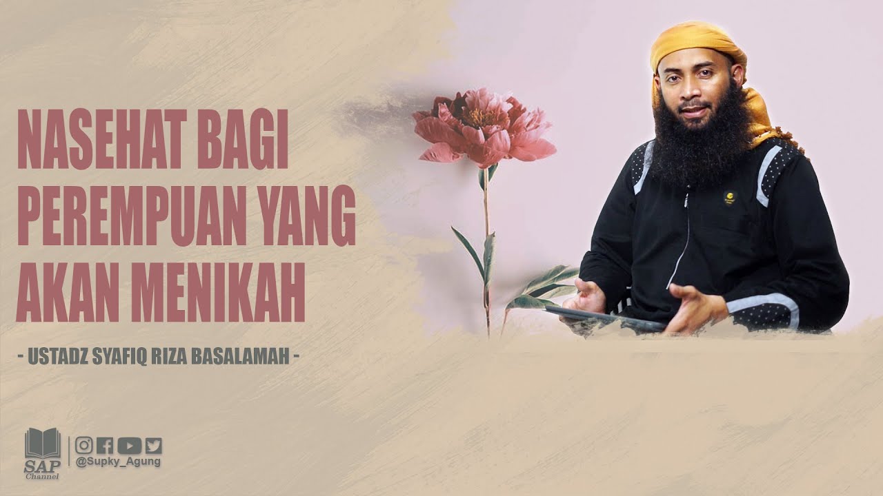 NASEHAT BAGI PEREMPUAN YANG AKAN MENIKAH | USTADZ SYAFIQ RIZA BASALAMAH