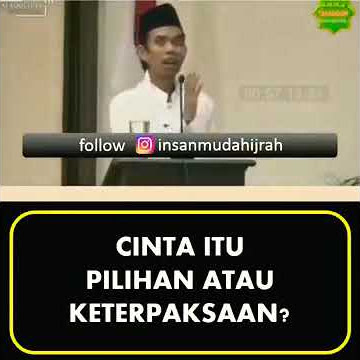 STORY WA CERAMAH ustad abdul somad Cinta itu pilihan atau keterpaksaan 30 Agustus 2019