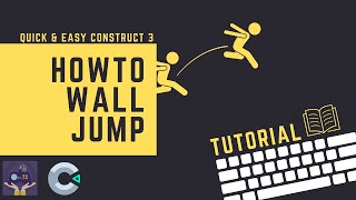 Wall Jump Mechanic - Construct 3 Tutorial