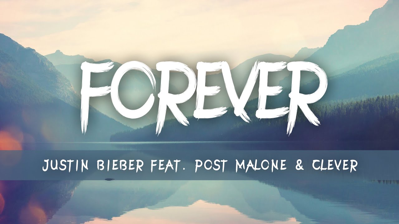 Justin Bieber Forever (feat. Post Malone & Clever)(Lyrics) YouTube