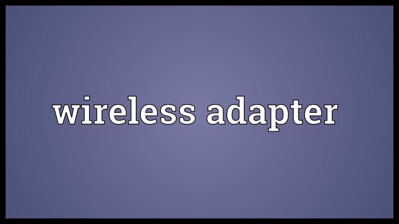 Wireless adapter Meaning YouTube