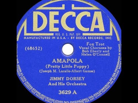 Jimmy Dorsey and His Orchestra "Amapola" Decca 25120 (1941) vocal Helen O'Connell & Bob Eberle