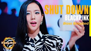 [BASS BOOSTED] BLACKPINK (블랙핑크) - 'SHUT DOWN' 🎧 🎵