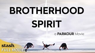 Brotherhood Spirit: A Parkour Movie | Road Trip Documentary | Full Movie
