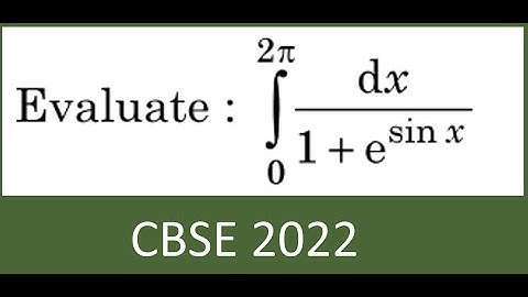integrate from 0 to 2pi dx /1+e^ sin x #cbseboard #pmi #pyq