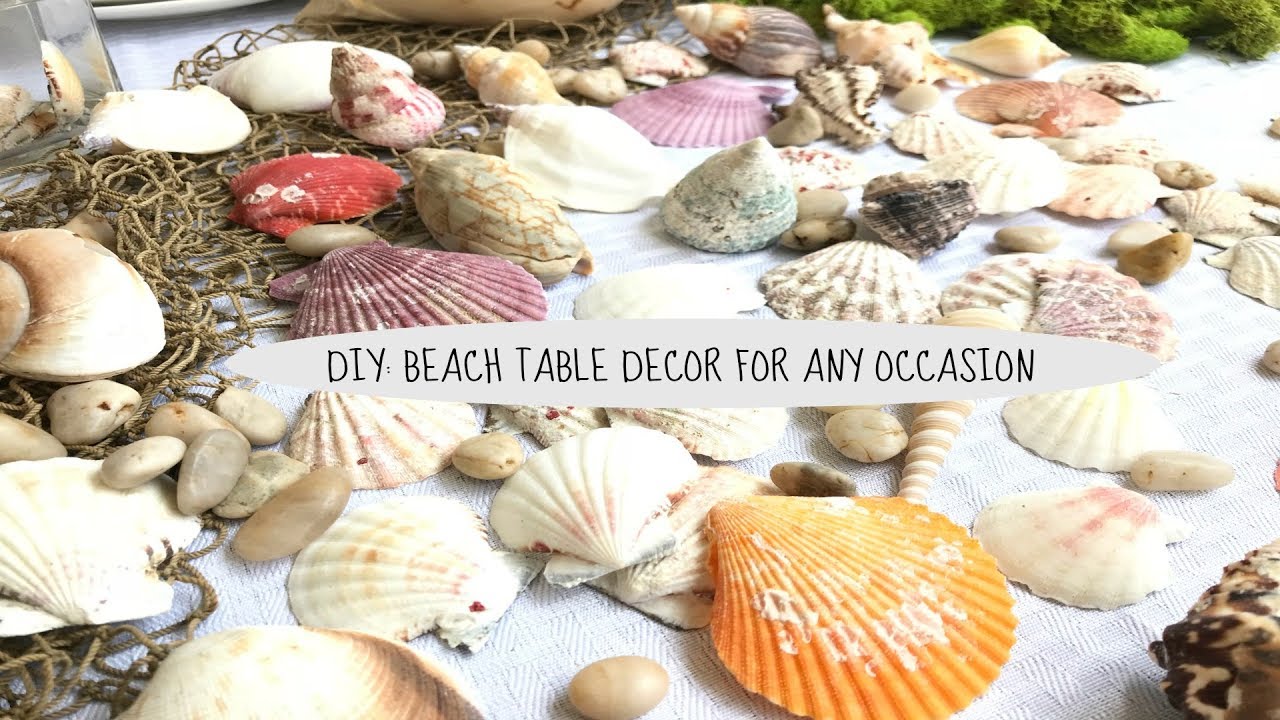 DIY: BEACH TABLE DECOR FOR ANY OCCASION