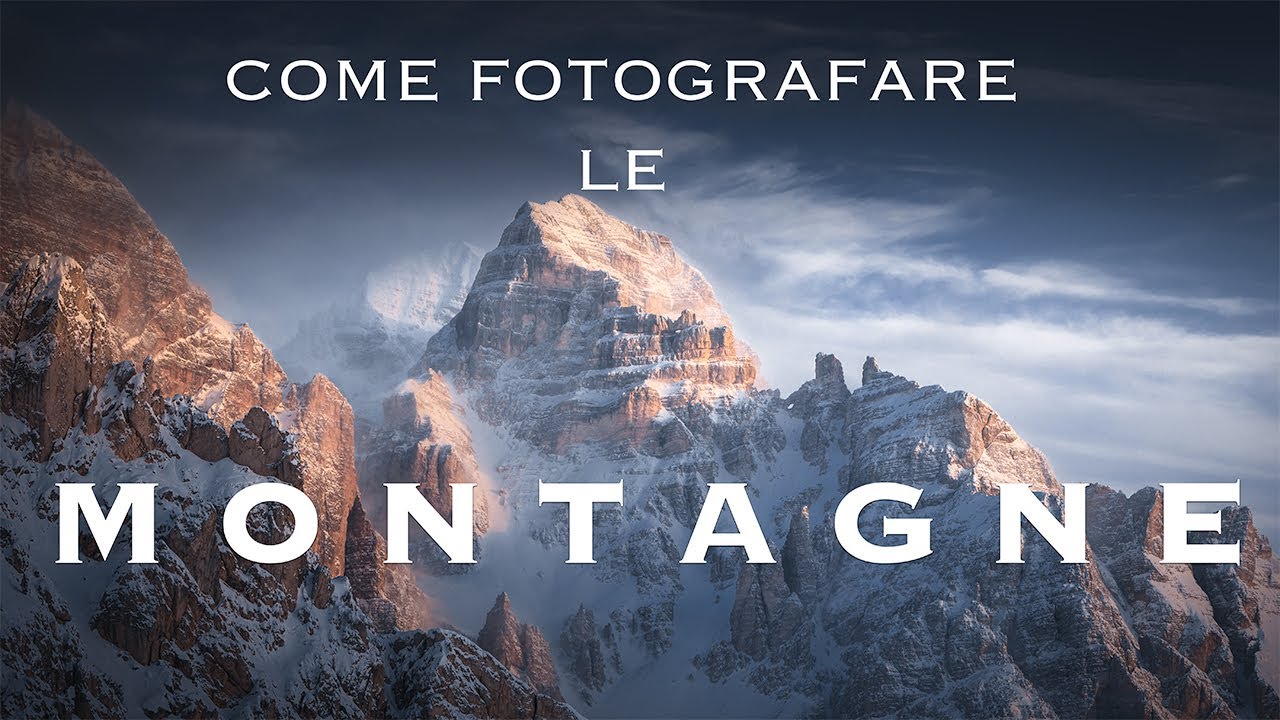 Come fotografare le MONTAGNE | Le focali migliori e la composizione ...