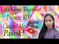 Promote KO channel mo! Pasok!