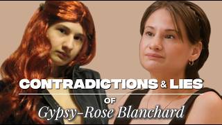 The Contradictions and LIES of Gypsy-Rose Blanchard