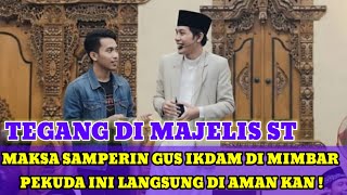 VIRAL ‼️MAU RIBUT DI MAJELIS GUS IKDAM KAYAKNYA INI ORANG 