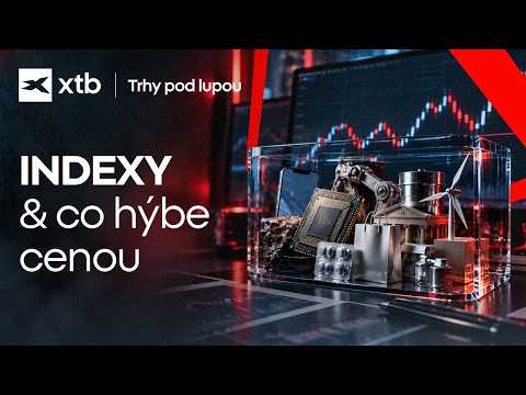 Jak obchodovat akciové indexy a jaké jsou možnosti u XTB ? | Trhy pod lupou