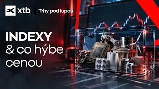 Jak obchodovat akciové indexy a jaké jsou možnosti u XTB ? | Trhy pod lupou