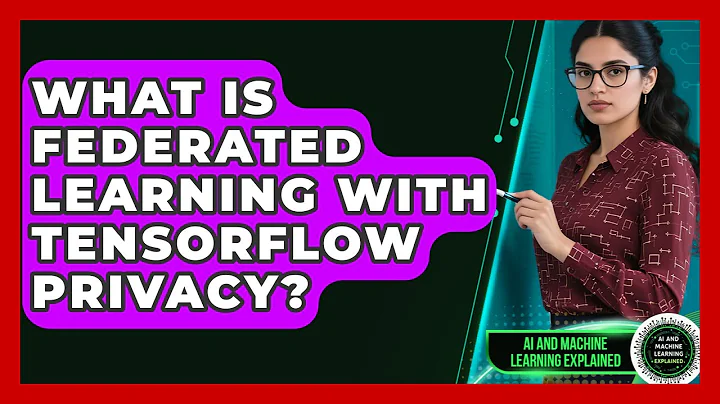 What Is Federated Learning With TensorFlow Privacy? - AI and Machine Learning Explained