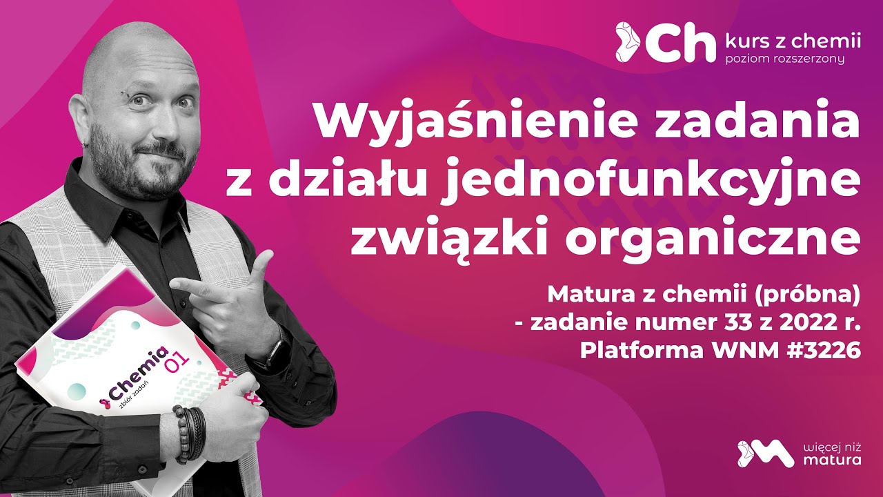Wyjaśnienie zadania nr 33 z 2022 r. (próbna) - Jednofunkcyjne związki