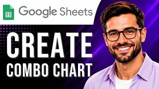 Google Sheets: How to Create a Combo Chart (Charts Tutorial for Beginners) (2026 Guide)