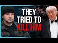 THEY TRIED TO KILL HIM