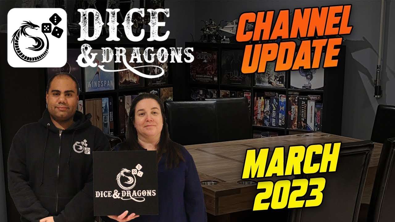 Dice and Dragons - Channel Update March 2023