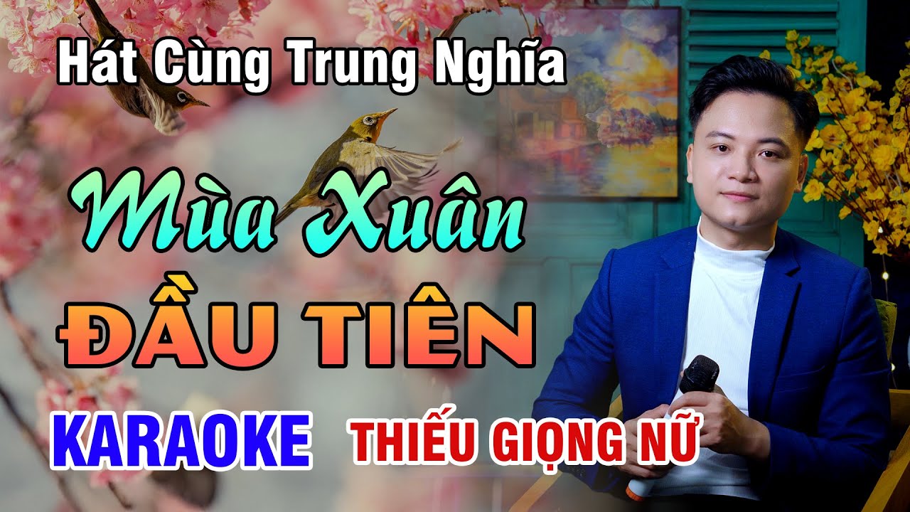 KARAOKE SONG CA | MÙA XUÂN ĐẦU TIÊN | Nhẹ Nhàng Tình Cảm - Thiếu Giọng Nữ | 4K