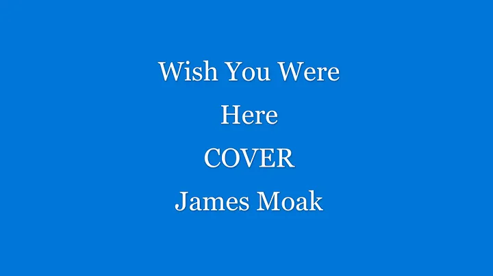 Wish You Were Here Cover James Moak