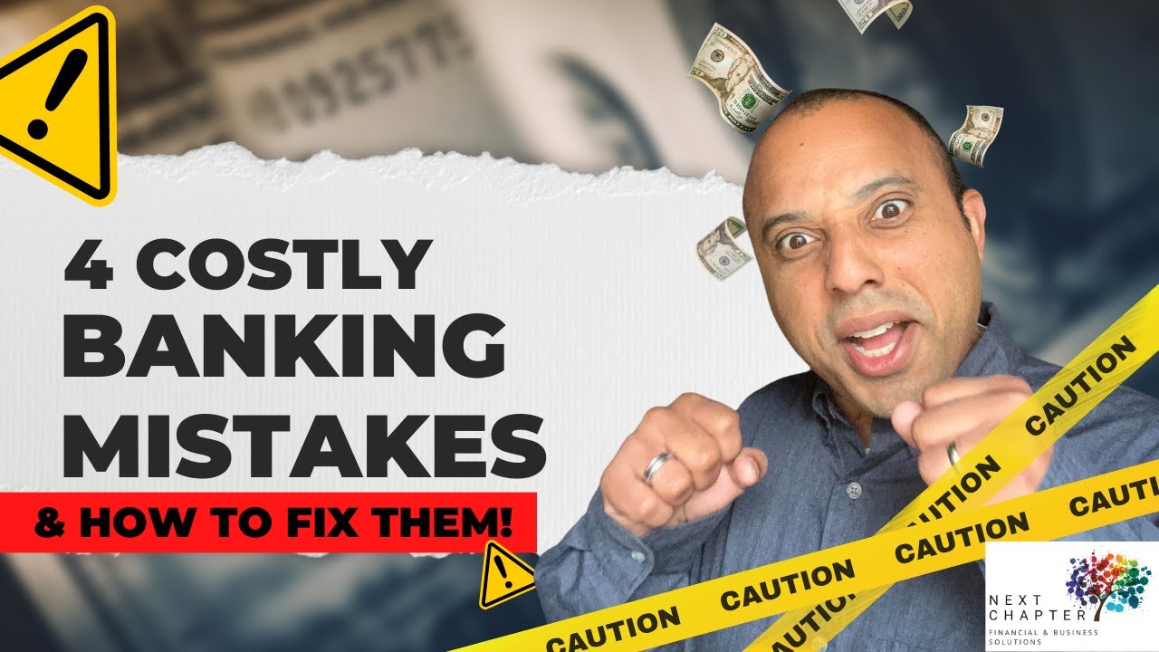 4 Costly Banking Mistakes You’re Probably Making (And How to Fix Them!)