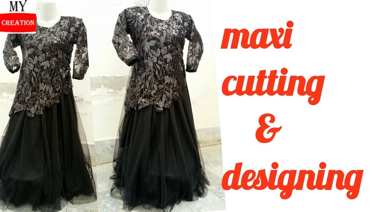 stylish maxi cutting and stitching ...