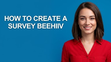 How to Create a Survey Beehiiv - AshleyHowTo