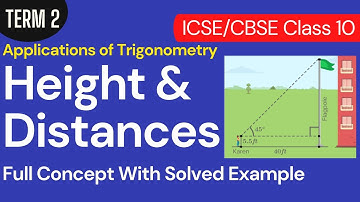 Height & Distance | CBSE/ICSE Class 10 | Term 2 | Application of Trigonometry Class 10 | Math Term 2