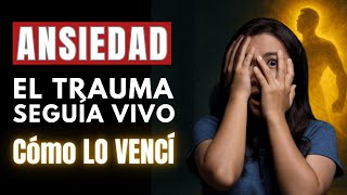 CUANDO EL TRAUMA VIVE POR TI. ESTRÉS POSTRAUMÀTICO