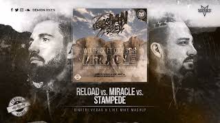 [Classic] Reload vs. Miracle vs. Stampede (Dimitri Vegas & Like Mike Mashup)