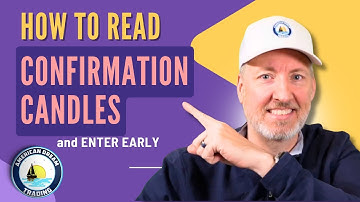 How to Read Confirmation Candles and Enter Early!