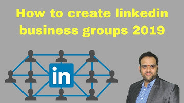 How to create linkedin business groups 2019
