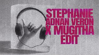 Stephanie (Adnan Veron x Mugitha Edit)